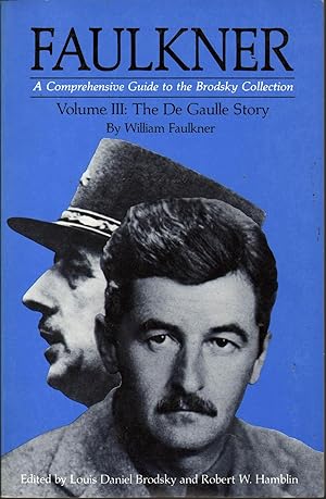 Faulkner: A Comprehensive Guide to the Brodsky Collection Vol III: The De Gaulle Story