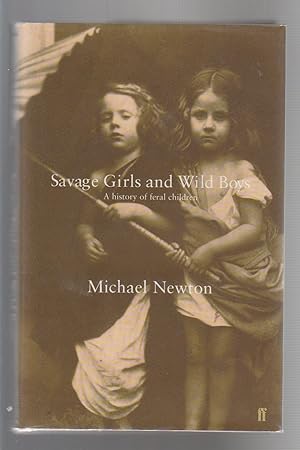 Immagine del venditore per SAVAGE GIRLS AND WILD BOYS. A history of feral children venduto da BOOK NOW