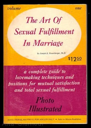 Bild des Verkufers fr THE ART OF SEXUAL FULFILLMENT IN MARRIAGE. Volume One zum Verkauf von Alta-Glamour Inc.