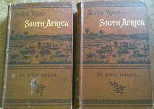 Seller image for Seven Years iin South Africa - Travels, Researches, and Hunting Adventures, between the Diamond-Fields and the Zambesi (1872 - 79) - in Two Volumes for sale by Chapter 1