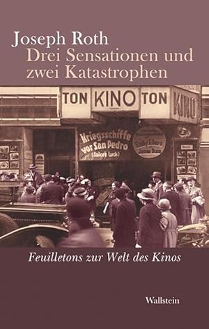 Seller image for Drei Sensationen und zwei Katastrophen : Feuilletons zur Welt des Kinos for sale by AHA-BUCH GmbH