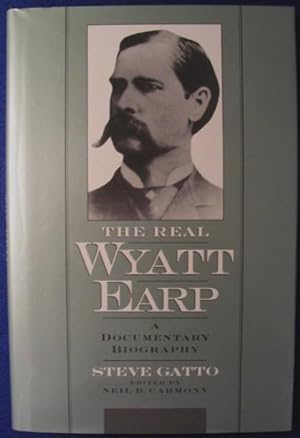 Seller image for The Real Wyatt Earp, A Documentary Biography for sale by K & B Books