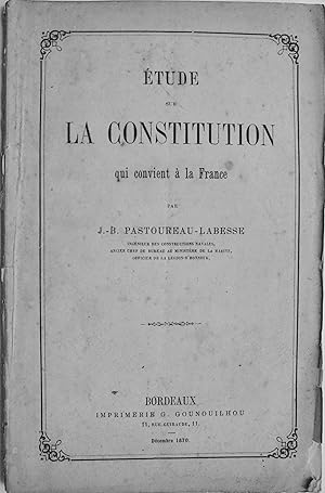 Etude sur la Constitution qui convient à la France,