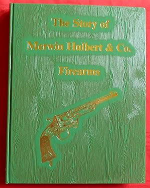 THE STORY OF MERWIN, HULBERT & CO. FIREARMS