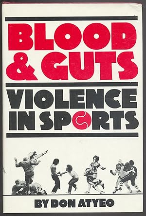 Bild des Verkufers fr Blood & Guts: Violence in Sports zum Verkauf von Between the Covers-Rare Books, Inc. ABAA