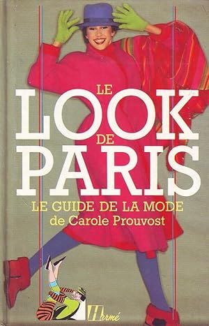 Le look de Paris - le guide de la mode de Carole Prouvost -