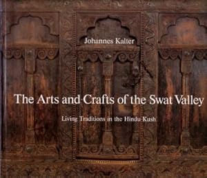 Arts and Crafts of the Swat Valley : Living Traditions in the Hindu Kush