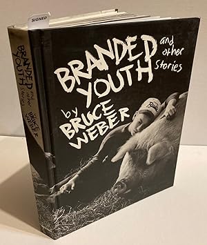 bruce weber - branded youth stories - First Edition - Signed 