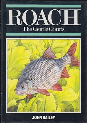Bild des Verkufers fr ROACH: THE GENTLE GIANTS. By John Bailey. zum Verkauf von Coch-y-Bonddu Books Ltd