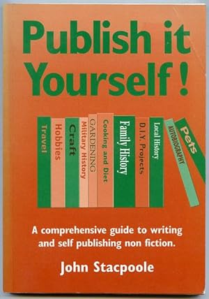 Image du vendeur pour Publish it yourself! : a comprehensive guide to writing and self-publishing non-fiction. mis en vente par Lost and Found Books