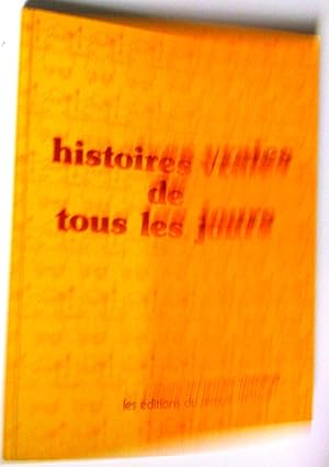 Histoires vraies de tous les jours