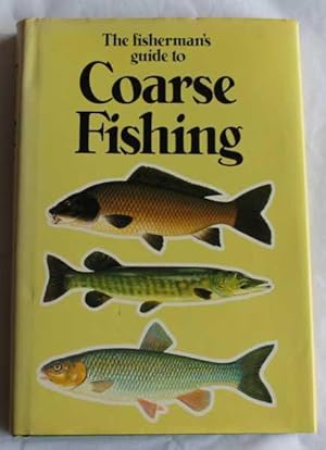The Fisherman's Guide to Coarse Fishing