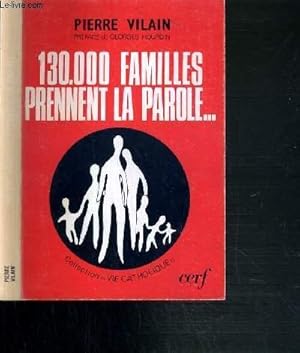Bild des Verkufers fr 130.000 FAMILLES PRENNENT LA PAROLE. / COLLECTION VIE CATHOLIQUE zum Verkauf von Le-Livre