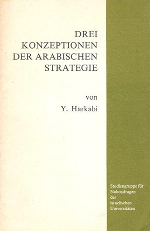 Drei Konzeptionen der arabischen Strategie.