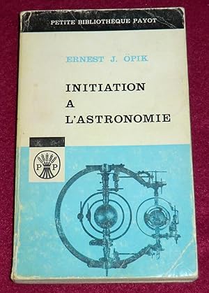 Image du vendeur pour INITIATION A L'ASTRONOMIE mis en vente par LE BOUQUINISTE