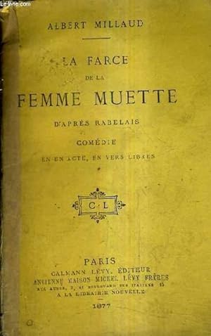 Bild des Verkufers fr LA FARCE DE LA FEMME MUETTTE D'APRES RABELAIS COMEDIE EN UN ACTE EN VERS LIBRES. zum Verkauf von Le-Livre