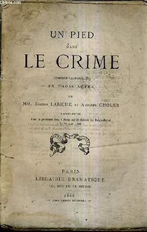 Seller image for UN PIED DANS LE CRIME COMEDIE VAUDEVILLE EN TROIS ACTES. for sale by Le-Livre