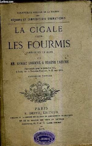 Image du vendeur pour LA CIGALE CHEZ LES FOURMIS COMEDIE EN UN ACTE / NOUVELLE EDITION. mis en vente par Le-Livre