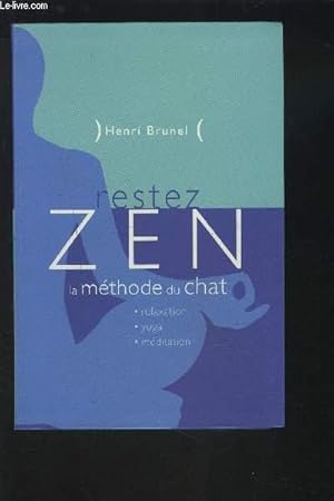 Image du vendeur pour RESTEZ ZEN - LA METHODE DU CHAT - RELAXATION, YOGA, MEDITATION. mis en vente par Le-Livre