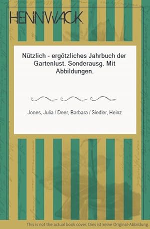 Immagine del venditore per Ntzlich - ergtzliches Jahrbuch der Gartenlust. Sonderausg. Mit Abbildungen. venduto da HENNWACK - Berlins grtes Antiquariat
