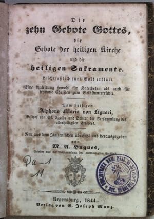 Seller image for Die zehn Gebote Gottes, die Gebote der heiligen Kirche und die heiligen Sakramente. Leichtfalich frs Volk erklrt: Eine Anleitung sowohl fr Katecheten als auch fr fromme Christen zum Selbstunterrichte. for sale by books4less (Versandantiquariat Petra Gros GmbH & Co. KG)