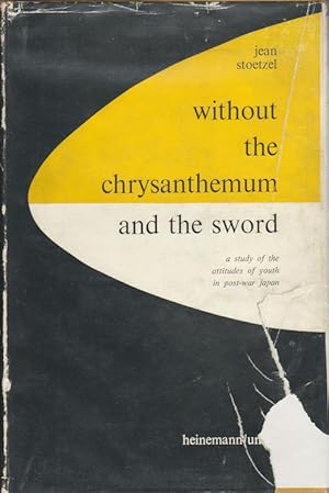 Bild des Verkufers fr Without the Chrysanthemum and the Sword. A Study of the Attitudes of Youth in Post-War Japan. zum Verkauf von Asia Bookroom ANZAAB/ILAB