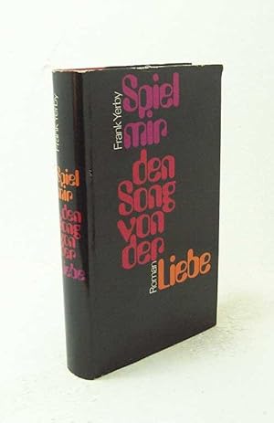 Seller image for Spiel mir den Song von der Liebe : Roman / Frank Yerby. [Aus d. Amerikan. bertr. von Egon Strohm] for sale by Versandantiquariat Buchegger