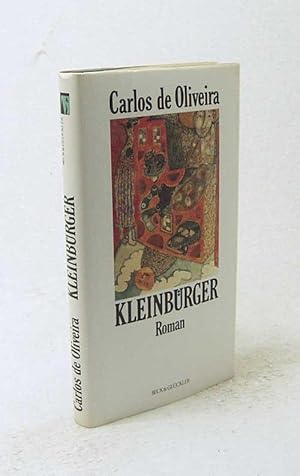 Seller image for Kleinbrger : Roman / Carlos de Oliveira. Aus dem Portug. von Curt Meyer-Clason for sale by Versandantiquariat Buchegger