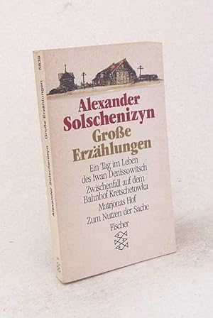 Bild des Verkufers fr Grosse Erzhlungen / Alexander Solschenizyn. [bers. von Wilhelm Lser .] zum Verkauf von Versandantiquariat Buchegger