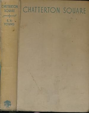 Chatterton Square by E.H. Young Chatterton Square by E.H. Young