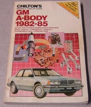 Chilton's GM A-Body 1982-85, Buick Century, Chevrolet Celebrity, Oldsmobile Ciera, Pontiac 6000