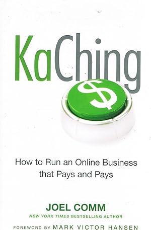 Seller image for KaChing: How to Run an Online Business that Pays and Pays for sale by Marlowes Books and Music