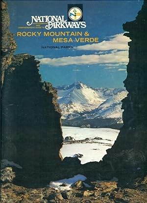 NATIONAL PARKWAYS : A PHOTOGRAPHIC AND COMPREHENSIVE GUIDE TO ROCKY MOUNTAIN & MESA VERDE : 1972,...