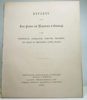 Reports to the Lord Provost and Magistrates of Edinburgh on the Pathological Appearances, Symptom...