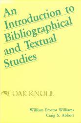 Imagen del vendedor de INTRODUCTION TO BIBLIOGRAPHICAL AND TEXTUAL STUDIES.|AN a la venta por Oak Knoll Books, ABAA, ILAB