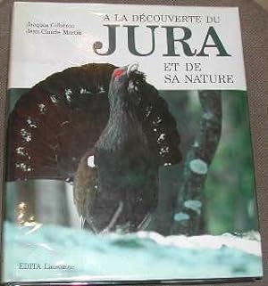 Bild des Verkufers fr  la dcouverte du Jura et de sa nature. zum Verkauf von alphabets