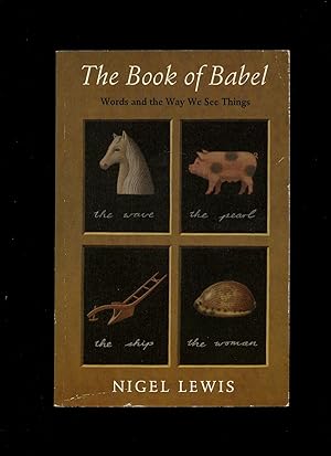 Seller image for The Book of Babel; Words and the Way We See Things for sale by Little Stour Books PBFA Member