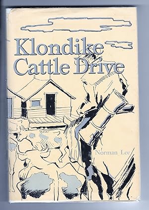 Klondike Cattle Drive: The Journal Of Norman Lee Hardcover