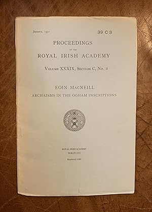Imagen del vendedor de ARCHAISMS IN THE OGHAM INSCRIPTIONS Proceedings of The Irish Academy Volume XXXIX, Section C, No. 3 a la venta por Three Geese in Flight Celtic Books