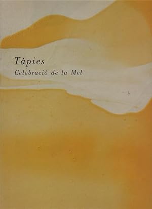 Seller image for TAPIES. Celebraci de la Mel. Barnices (Catlogo exposicin, Centro Atlntico de Arte Moderno, Las Palmas, 19 julio a 1 de septiembre 1991) for sale by Librera El Astillero