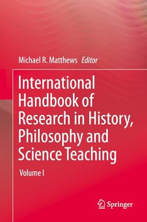 Bild des Verkufers fr International Handbook of Research in History, Philosophy and Science Teaching zum Verkauf von AHA-BUCH GmbH