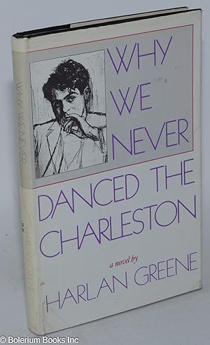 Seller image for Why We Never Danced the Charleston a novel for sale by Bolerium Books Inc.