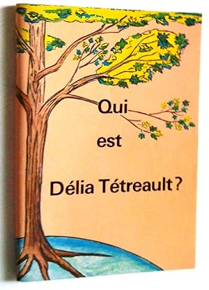 Qui est Délia Tétreault? Mère Marie du Saint-Esprut 1865-1941