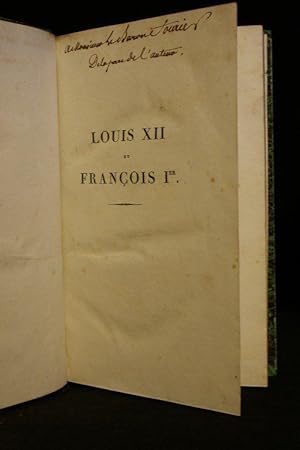 Louis XII et François Ier ou mémoires pour servir à une nouvelle histoire de leur règne; suivis d...