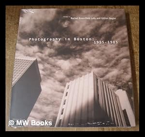 Seller image for Photography in Boston, 1955-1985 / edited by Rachel Rosenfield Lafo and Gillian Nagler for sale by MW Books Ltd.