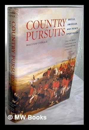 Immagine del venditore per Country pursuits : British, American, and French sporting art from the Mellon collections in the Virginia Museum of Fine Arts / Malcolm Cormack venduto da MW Books Ltd.