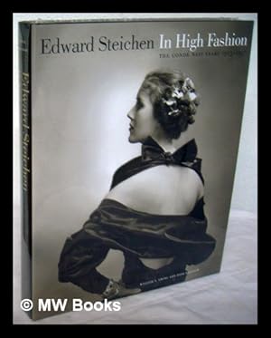 Imagen del vendedor de Edward Steichen : in high fashion, the Conde Nast years, 1923-1937 / William A. Ewing and Todd Brandow ; with essays by Tobia Bezzola . [et al.] a la venta por MW Books Ltd.