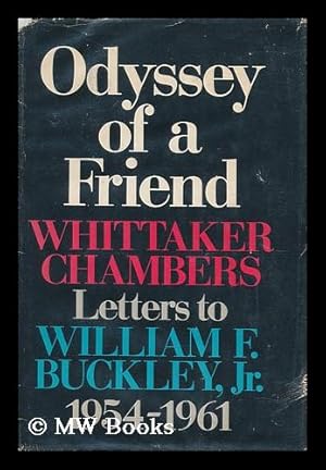 Immagine del venditore per Odyssey of a Friend; Letters to William F. Buckley, Jr. , 1954-1961. Edited with Notes by William F. Buckley, Jr. Foreword by Ralph De Toledano venduto da MW Books