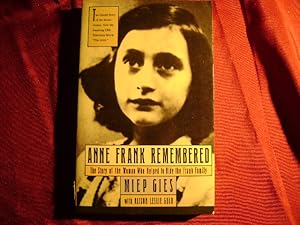 Seller image for Anne Frank Remembered. The Story of the Woman Who Helped to Hide the Frank Family. for sale by BookMine