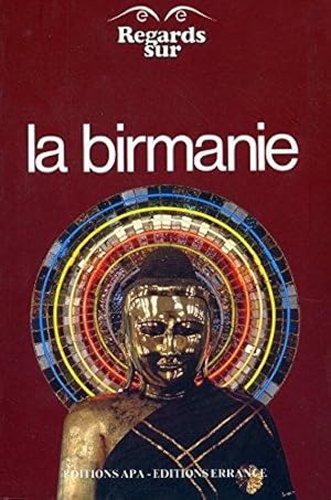 Regards sur LA BIRMANIE